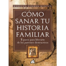 Cómo sanar tu historia familiar