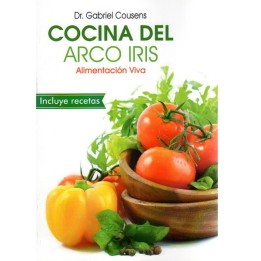 Cocina Del Arco Iris - Dr. Gabriel Cousens