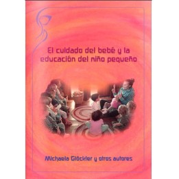 El cuidado del bebé y la educación del niño pequeño.