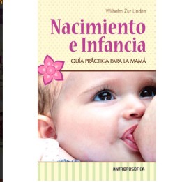 Nacimiento e Infancia. Guía practica para la mamá