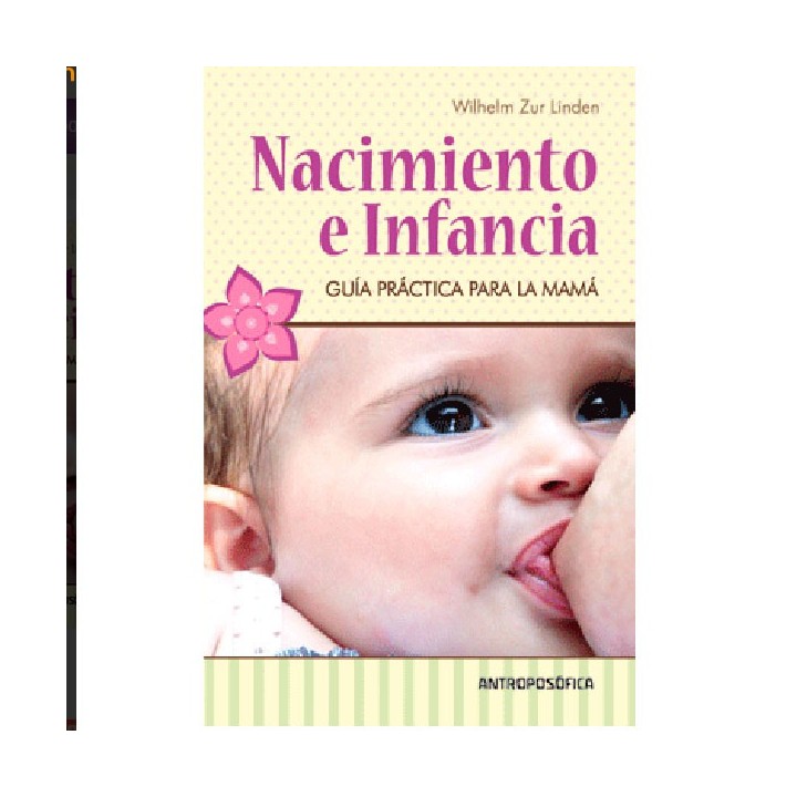 Nacimiento e Infancia. Guía practica para la mamá