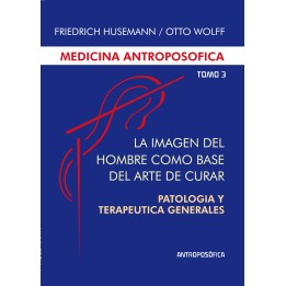La Imagen del hombre como base del arte de curar. Patologia y Te
