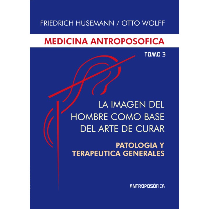 La Imagen del hombre como base del arte de curar. Patologia y Te
