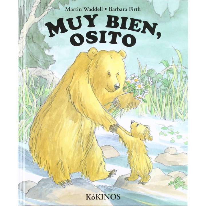 Muy bien, osito.