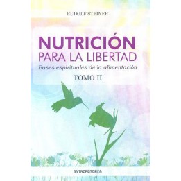 Nutrición para la Libertad. Tomo II. Bases espirituales de la al
