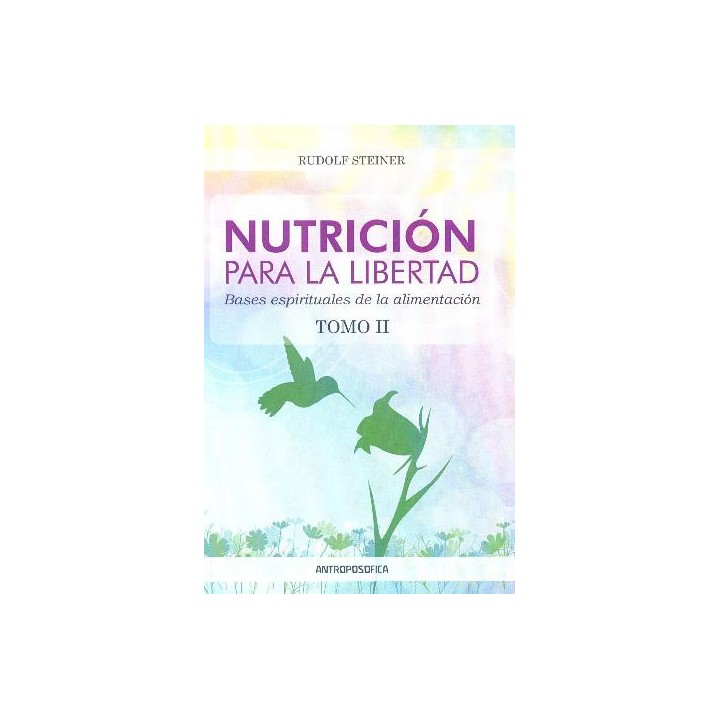 Nutrición para la Libertad. Tomo II. Bases espirituales de la al