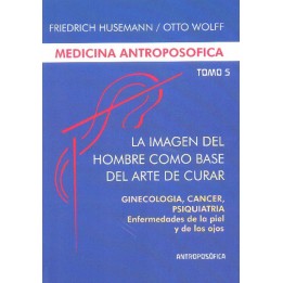 La imagen del hombre como base del arte de curar. Tomo V