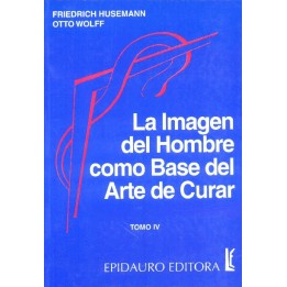 La imagen del hombre como base del arte de curar.Tomo IV Patolog