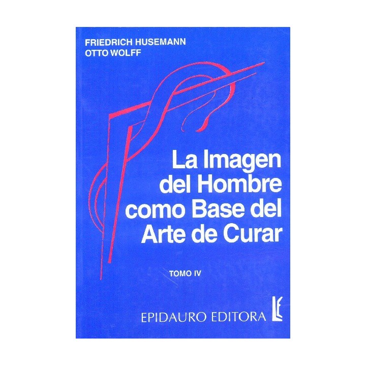 La imagen del hombre como base del arte de curar.Tomo IV Patolog
