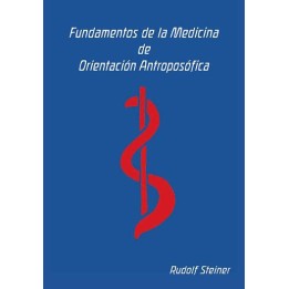 Fundamentos de la Medicina de Orientación Antroposófica.