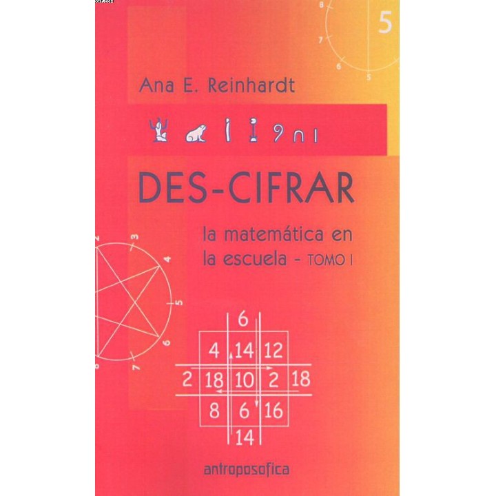 DES-CIFRAR Tomo I La matemática en la escuela Waldorf