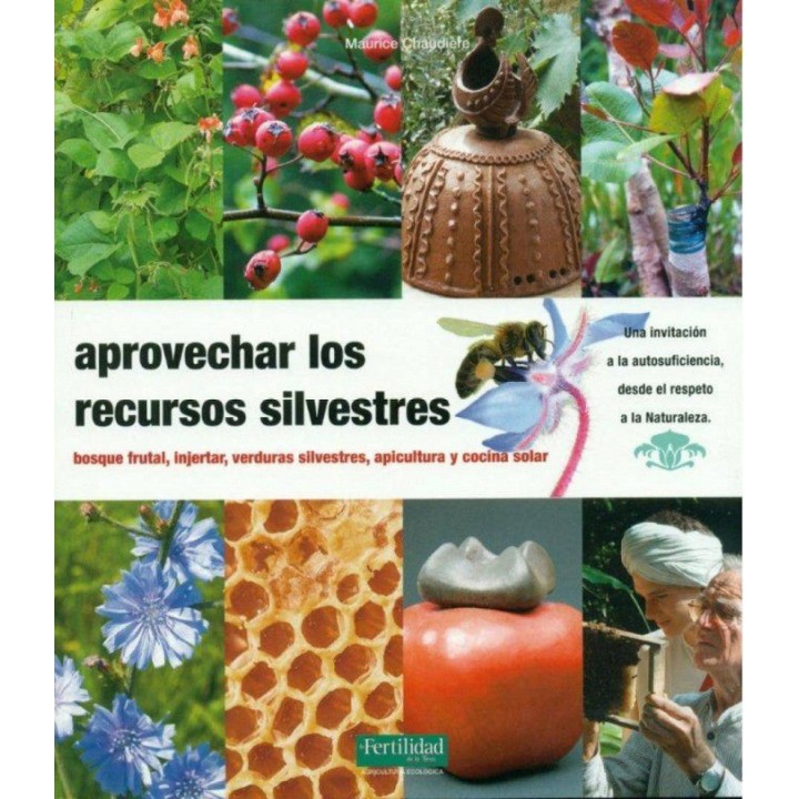 Aprovechar los recursos silvestres.
