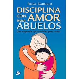 Disciplina con amor para abuelos