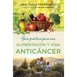 Guía práctica para una alimentación y vida anticáncer
