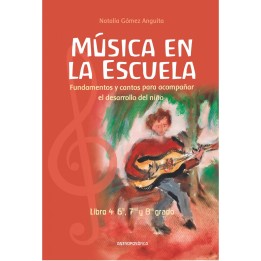 Música en la escuela Libro 4  6º, 7º y 8º grado