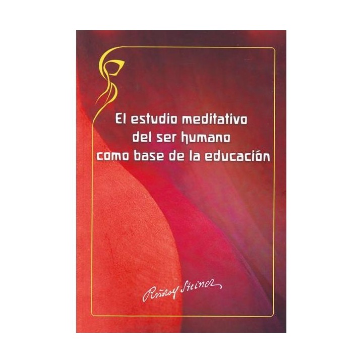 Estudio meditativo del ser humano como base de la educación