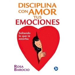 Disciplina con amor tus emociones