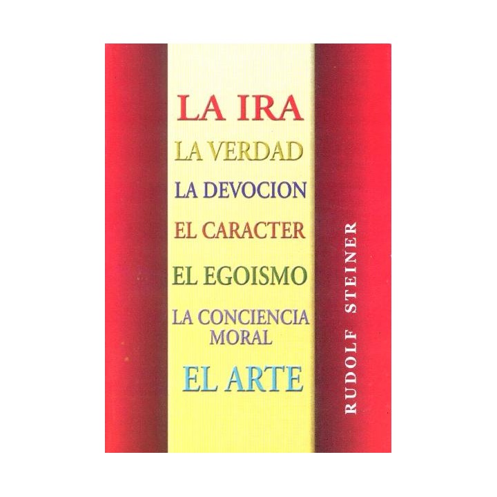 IRA, VERDAD, DEVOCIÓN, CARACTER. La metamorfosis de la vida anímica