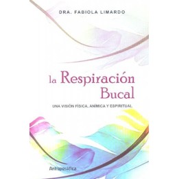 La respiración bucal: Visión física, anímica y espiritual