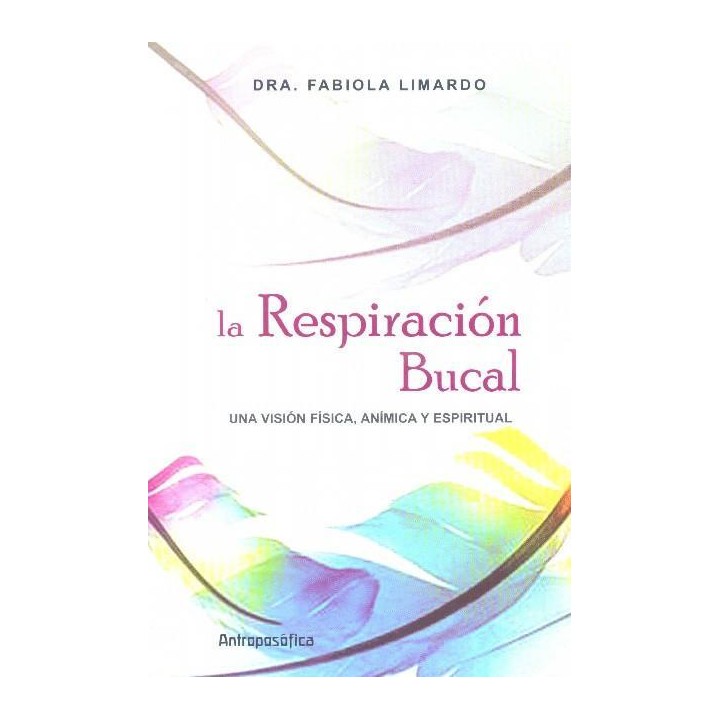 La respiración bucal: Visión física, anímica y espiritual