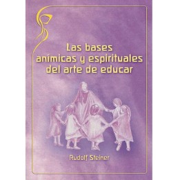 Las bases anímica y espirituales del arte de educar
