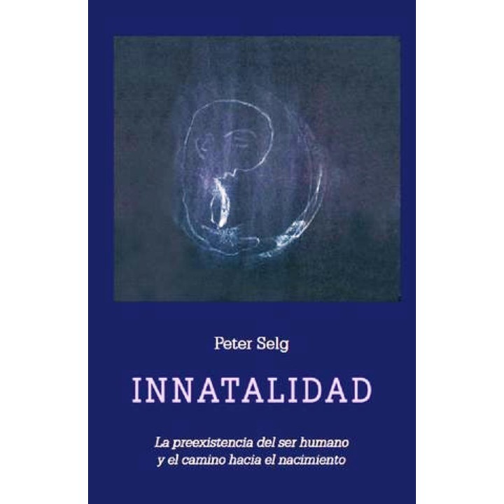 Innatalidad. La preexistencia del ser humano y el camino hacia el nacimiento.