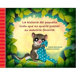 LA HISTORIA DEL PEQUEÑO LIRÓN QUE NO QUERÍA PRESTAR SU MANTITA PREFERIDA