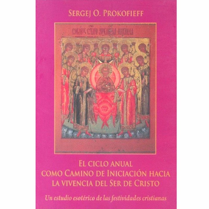 El ciclo anual como camino de iniciación hacia la vivencia del ser de Cristo (Tomo II)