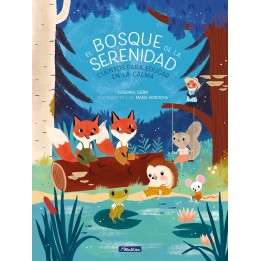 El bosque de la serenidad: Cuentos para educar en la calma