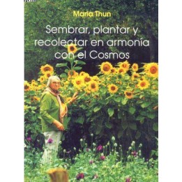 Sembrar, Plantar y Recolectar en armonía con el Cosmos.