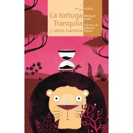 La tortuga tranquila y otros cuentos