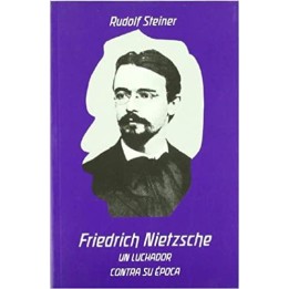 Friedrich Nietzsche. Un luchador contra su época