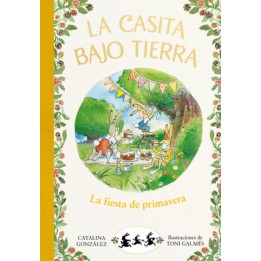 La casita bajo tierra 2 La fiesta de primavera