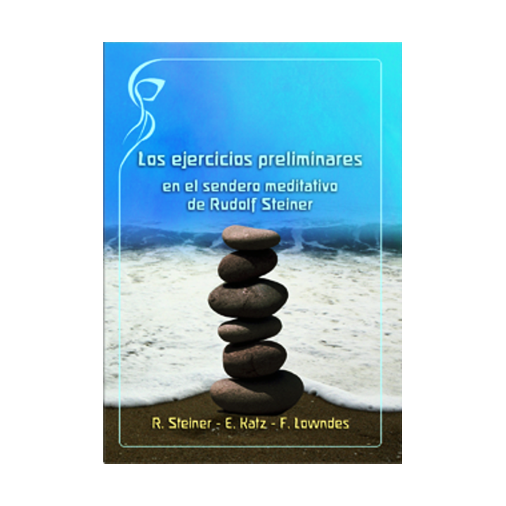 Los ejercicios preliminares en el sendero meditativo de Rudolf Steiner
