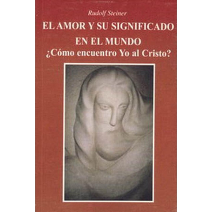 el amor y su significado en el mundo. ¿Cómo encuentro Yo al Cristo?