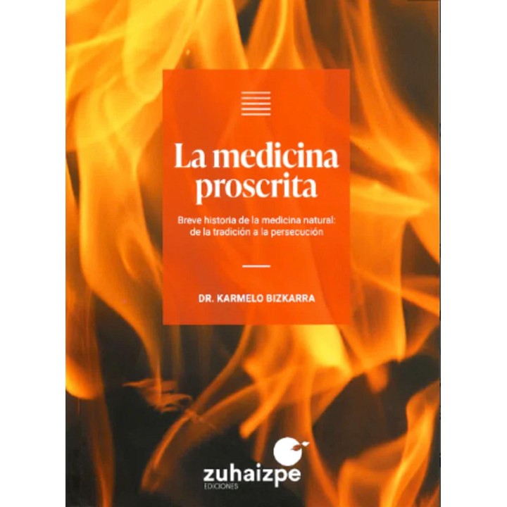 La medicina proscrita. Breve historia de la medicina natural: de la tradición a la persecución.