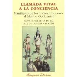 Llamada vital a la conciencia. Manifiesto de los Indios Iroqueses al Mundo Occidental.