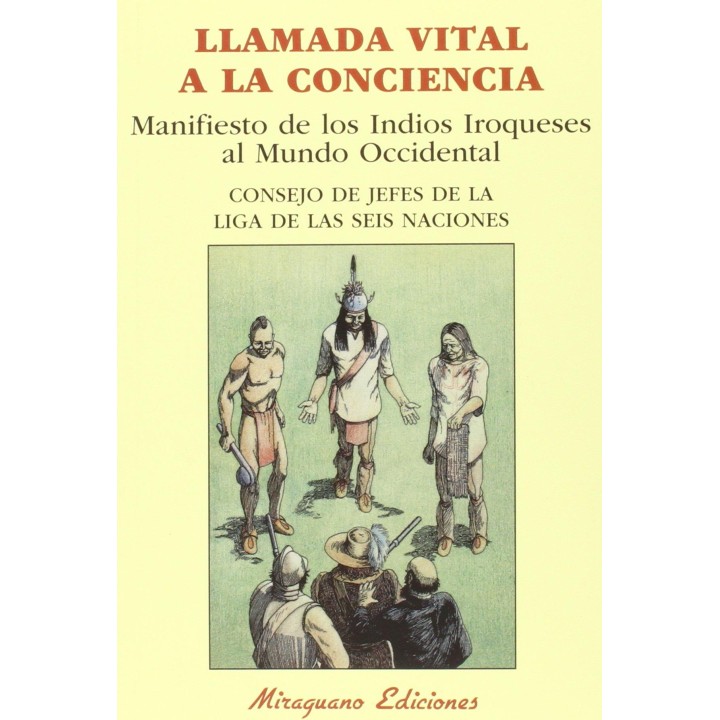 Llamada vital a la conciencia. Manifiesto de los Indios Iroqueses al Mundo Occidental.