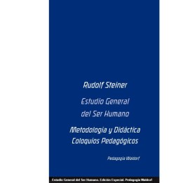Estudio General del Ser Humano. Edición Especial. Pedagogía Waldorf