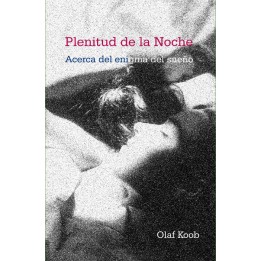 Plenitud de la noche. Acerca del enigma del sueño