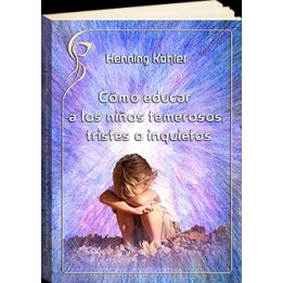  Como educar a los niños temerosos, tristes o inquietos