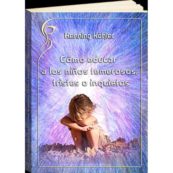  Como educar a los niños temerosos, tristes o inquietos