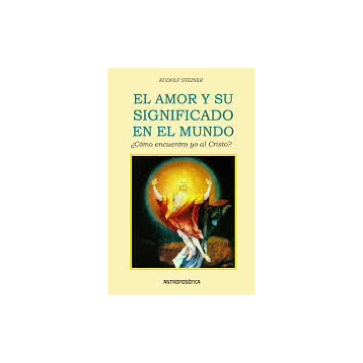 el amor y su significado en el mundo. ¿Cómo encuentro Yo al Cristo?