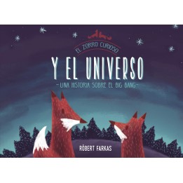 El zorro curioso y el universo: Una historia sobre el Big Bang.