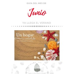 JUNIO. Un hogar conectado. Vivir con el ritmo estacional. Ya llega el verano.