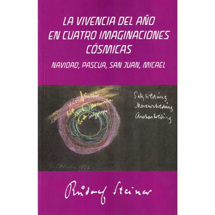 La vivencia del año en cuatro imaginaciones cósmicas. Navidad, Pascua, San Juan, Micael.