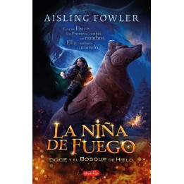 La niña del fuego 1. Doce y el bosque de hielo