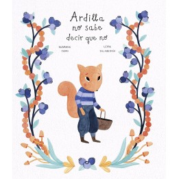 Ardilla no sabe decir que no