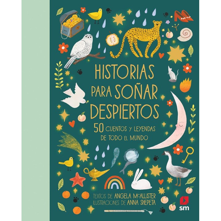 Historias para soñar despiertos. 50 cuentos y leyendas de todo el mundo