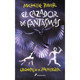 El cazador de fantasmas. Crónicas de la prehistoria VI